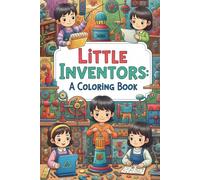 Little Inventors: A Coloring Book