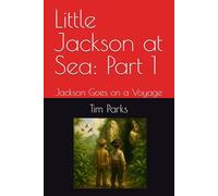 Little Jackson at Sea: Part 1: Jackson Goes on a Voyage (Little Jackson's Adventures)
