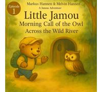 Little Jamou - Morning Call of the Owl: Across the Wild River