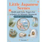 Little Japanese Scenes: Bold and Easy Pages for a Quiet 10-Minute Momen (Quiet 10-Minute Moment Coloring Books)