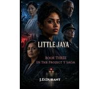 Little Jaya: Book Three In The Project Y SAGA