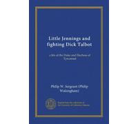 Little Jennings and fighting Dick Talbot (v.2): a life of the Duke and Duchess of Tyrconnel