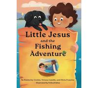 Little Jesus and the Fishing Adventure: The Little Jesus Chronicles