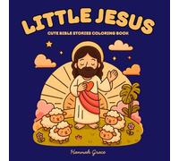 Little Jesus Coloring Book: Cute and Cozy Bible Stories with Friends (Kawaii Style Religious Coloring Pages)