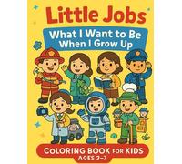 Little Jobs: What I Want to Be When I Grow Up