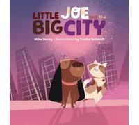 Little Joe and the Big City: A children’s book about family, emotions, and helping others: 2
