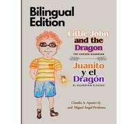 Little John and the Dragon / Juanito y el Dragón ( Bilingual Edition): The Chosen Guardian / El Guardián Elegido: 1