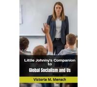 Little Johnny's Companion to "Global Socialism and Us"