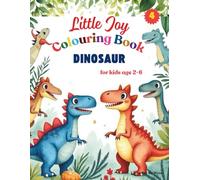 Little Joy Colouring Book : Dinosaurs: 30 Cute Dinosaurs to Colour | Easy and Fun Colouring Pages for Kids Ages 2-6