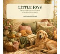Little Joys: A Bold and Easy Colouring Book of Comforting Everyday Moments for Adults and Teens
