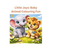 Little Joys:Baby Animal Colouring Fun.