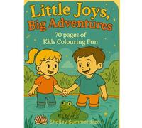 Little Joys, Big adventures: Kids colouring fun