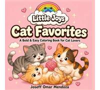 Little Joys: Cat Favorites: A Bold & Easy Coloring Book for Cat Lovers | Cute Cozy Cats, Simple Relaxing Designs, Stress Relief, Mindfulness, Fun & Easy Adult Coloring