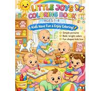 LITTLE JOYS COLORING BOOK AGES 1-4: Cute Baby Coloring Pages for Toddlers and Kids.