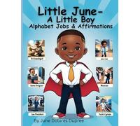 Little June-A Little Boy: Alphabet Jobs and Affirmations