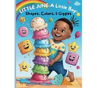 Little June-A Little Boy: Shapes, Colors, & Giggles