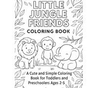 Little Jungle Friends Coloring Book: Cute Jungle Animals to Color for Kids Ages 2-5 | Easy Coloring Pages to Build Creativity and Fine Motor Skills