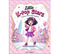Little K-Pop Stars: Fashion & Fun Coloring Book: 40 Cute K-Pop Fashion, Accessories, Bubble Tea & Fun Coloring Pages for Girls Ages 5-10