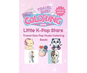 Little K-Pop Stars: Travel Size Pop Music Coloring Book: On-the-Go Fun!