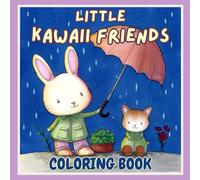 Little Kawaii Friends: Coloring Book for Adults and Teens Featuring 45 Adorable Scenes with Cute Animals Sharing Relaxing Cozy Moments Together (Simple Cozy Moments Collection)