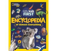Little Kids First Encyclopedia of Almost Everything (National Geographic Kids)