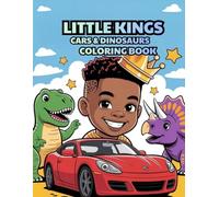 Little Kings: Cars & Dinosaurs Coloring Book