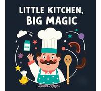 Little Kitchen, Big Magic: A Rhyming Picture Book for Pre-K and Kindergarten (Good Night)