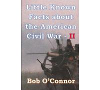 Little Known Facts about the American Civil War -- II