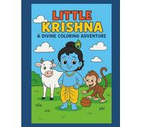 Little Krishna: A Divine Coloring Adventure: Bal Gopal’s World - Fun and Spiritual Coloring Pages (Krushna)