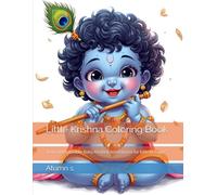 Little Krishna Coloring Book: “Fun and Adorable Baby Krishna Adventures for Kids to Color”
