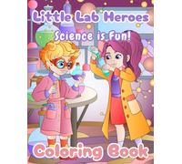 Little Lab Heroes Coloring Book: Science is Fun !