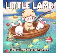 Little Lamb Coloring Book: Cute Animal Coloring Pages for All Ages With Fluffy Sheep Characters, Magical Dreamland Scenes, Gentle Adventures To Relax And Enjoy