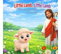 Little Lamb, Little Lamb: A Story About Our Good Shepherd Jesus (Jesus' Little Lambs)