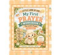 Little Lamb of God: My First Prayer Workbook: The Lord's Prayer for Littles (Little Lamb of God Collection)