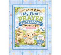 Little Lamb of God: My First Prayer Workbook: The Lord's Prayer for Littles (Little Lamb of God Collection)