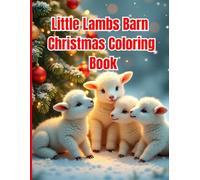Little Lambs Barn Christmas Coloring Book: A Christian Christmas Coloring Book for Kids Ages 4-8