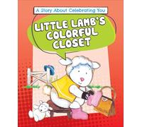 Little Lamb's Colorful Closet: A Story about Celebrating You (You Can Do It!)
