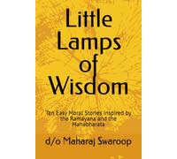 Little Lamps of Wisdom: Ten Easy Moral Stories Inspired by the Ramayana and the Mahabharata: 1