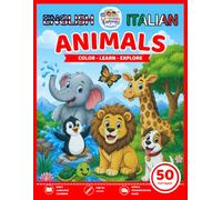 Little Language Explorers: English-Italian Animal Vocabulary: Bilingual Coloring Book for Kids and Early Language Learners