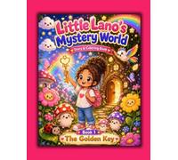 Little Lano's Mystery World Story & Coloring Book for Kids Ages 4-8: The Golden Key