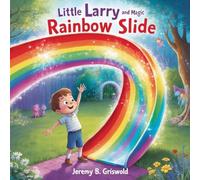 Little Larry and the Magic Rainbow Slide