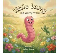 Little Larry The Worry Worm