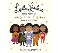 Little Leaders. Bold Women In Black History