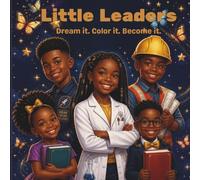 Little Leaders: Dream it. Color it. Become it.