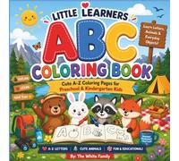 Little Learners ABC Coloring Book: Cute A-Z Coloring Pages for Preschool & Kindergarten Kids