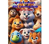 Little Learners ABC Coloring Book - Cute Animals, Big Letters & Fun Pages: Little Learners ABC Coloring Book