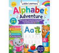 Little Learners Alphabet Adventure: Fun A-Z Letter Tracing, Early Writing Practice, Cute Animals & Coloring Activities for Preschool Kids Ages 3-6