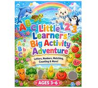 Little Learners’ Big Activity Adventure: Letters, Numbers, Matching, Counting & More!