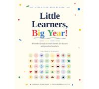 Little Learners, Big Year: 40 Weeks of Ready-to-Teach Pre-K Themes for Daycare and Preschool Teachers