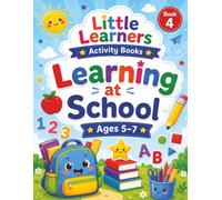 Little Learners Book 4: A Fun and Educational Activity Book for Ages 5-7 Featuring Reading, Phonics, Spelling, Rhyming Words, Early Math, Addition, ... Confidence (Little Learners Activity Books)